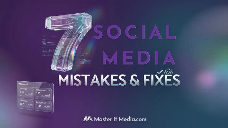 Seven Social Media Posting Mistakes and Fixes